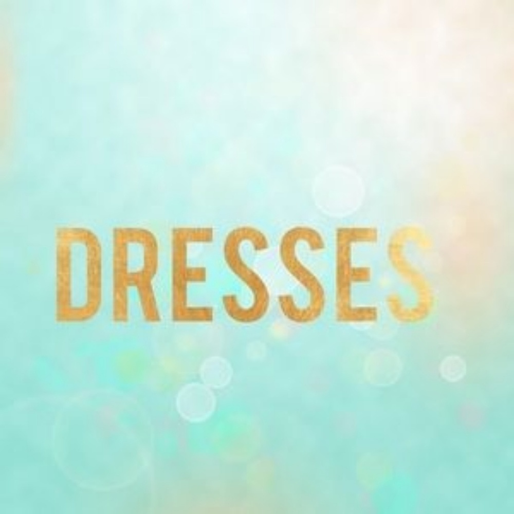 Dresses!
